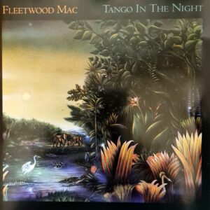 Fleetwood Mac - Tango In The Night