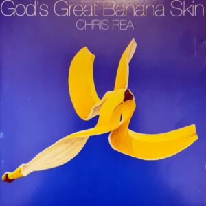 Chris Rea - God's Great Banana Skin