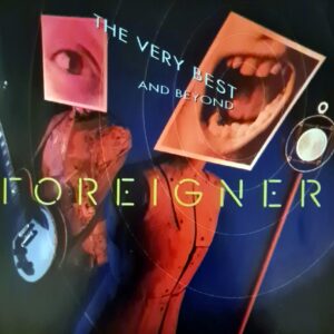 Foreigner - The Very Best And Beyond