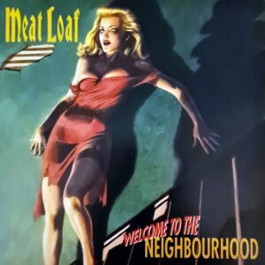 Meat Loaf - Welcome To The Neighborhood
