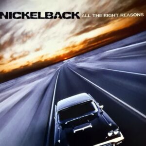 Nickelback - All The Right Reasons