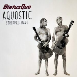 Status Quo - Aquoistic Stripped Bare