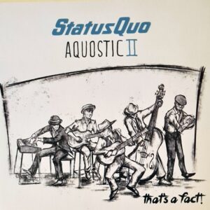 Status Quo - Aquostic II : Thats A Fact
