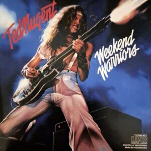 Ted Nugent - Weekend Warriors