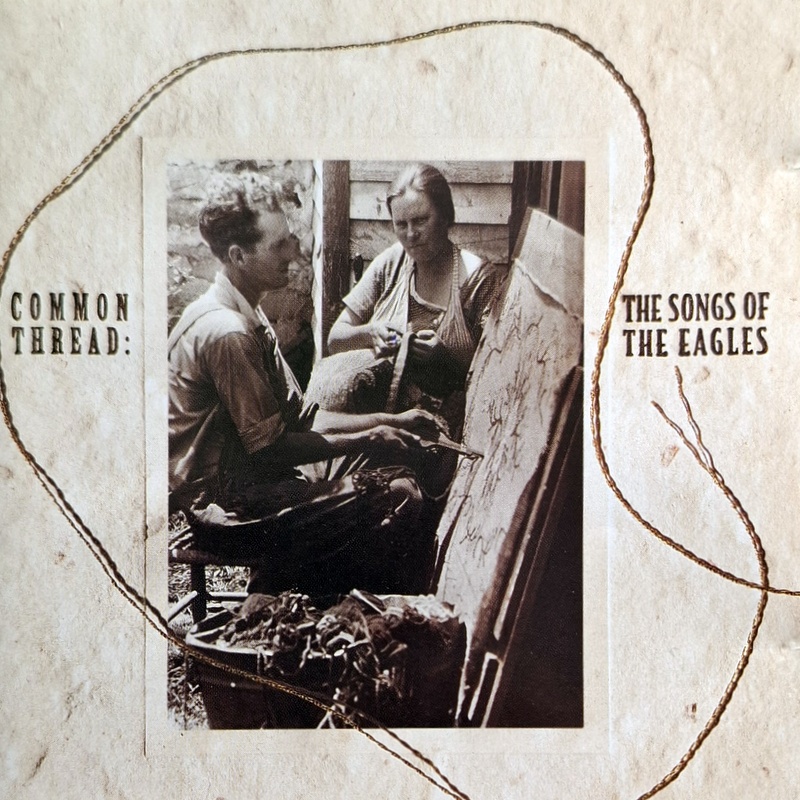Common Thread – The Songs Of Eagles